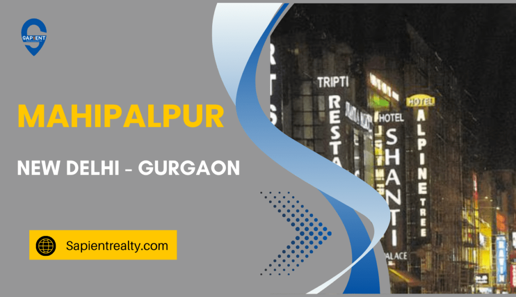 Mahipalpur New Delhi Property Guide Sapient Realty