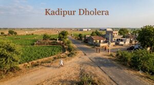 Kadipur Village Dholera