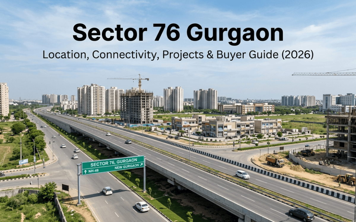 Sector 76 Gurgaon: Location, Connectivity Guide (2026)