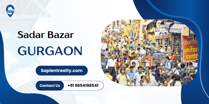 Sadar Bazar in Gurgaon Sapient Realty