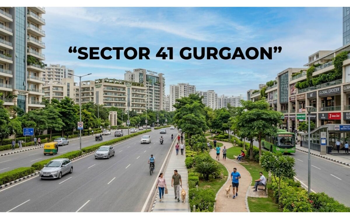 Sector 41 Gurgaon – Lifestyle Insights and Smart Living